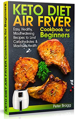 KETO DIET AIR FRYER Cookbook for Beginners